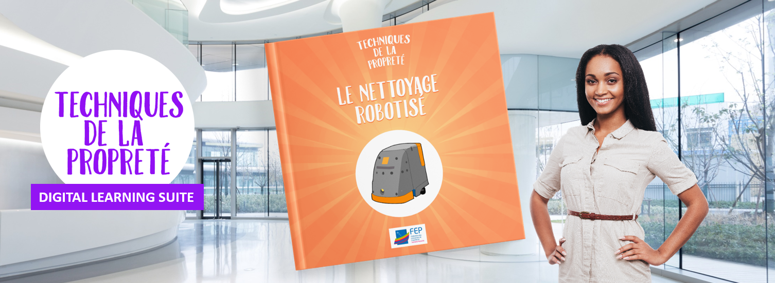 DIGITAL LEARNING SUITE-NETTOYAGE ROBOTISE -LA MANANE, AGENCE DE COMMUNICATION PEDAGOGIQUE CROSSMEDIA